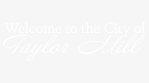 Welcome To City Of Taylor Mill - Calligraphy, HD Png Download, Transparent PNG