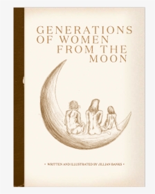 Generations Of Women From The Moon, HD Png Download, Transparent PNG
