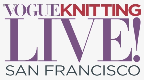 Vogue Knitting Live San Francisco - Poster, HD Png Download, Transparent PNG