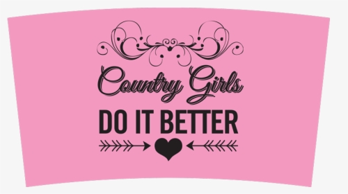 Country Girls Do It Better - Parking Signs, HD Png Download, Transparent PNG