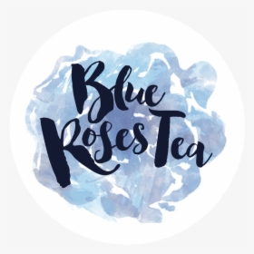Blue Roses Gourmet Loose Teas Are Selected From The - Calligraphy, HD Png Download, Transparent PNG