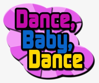 Dance Baby Dance Logo Png, Transparent Png, Transparent PNG
