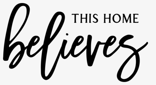 Lillejuniper Thishomebelieves3 - Calligraphy, HD Png Download, Transparent PNG