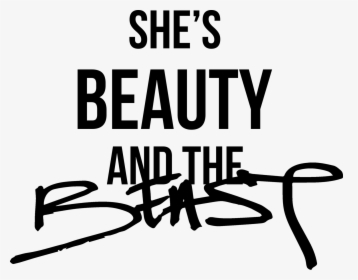 Words Transparent Beast - She's A Beauty And A Beast, HD Png Download, Transparent PNG