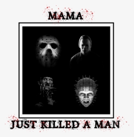 Mama Just Killed A Man - Friday The 13th, HD Png Download, Transparent PNG