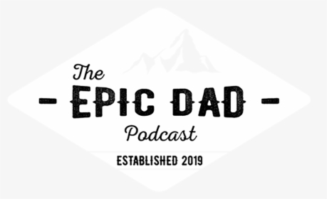 The Epic Dad Podcast - Sign, HD Png Download, Transparent PNG
