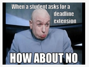 Student Asks For A Deadline Extension, HD Png Download, Transparent PNG