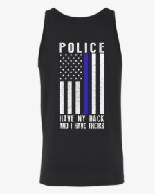 Police Have My Back And I Have Theirs Police Thin Blue - Active Tank, HD Png Download, Transparent PNG