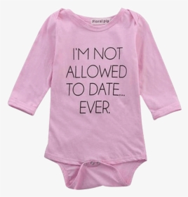 Petite Bello Bodysuit 3-6m Not Allowed To Date Bodysuit - Infant, HD Png Download, Transparent PNG