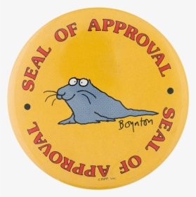 Boynton Seal Of Approval Humorous Button Museum - Badge, HD Png Download, Transparent PNG