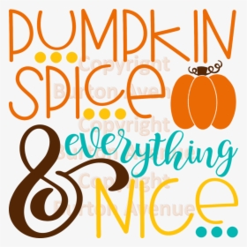 Pumpkin Spice And Everything Nice - Calligraphy, HD Png Download, Transparent PNG