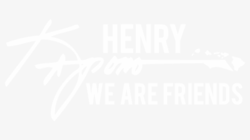 Kapono Guitar Signature We Are Friends1 - Johns Hopkins Logo White, HD Png Download, Transparent PNG