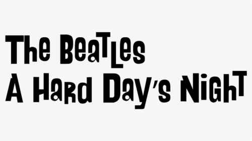 The Beatles A Hard Day S Night - Hard Days Night Font, HD Png Download, Transparent PNG