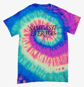 Image Of Same As It Ever Was Tie-dye - Graphic Design, HD Png Download, Transparent PNG