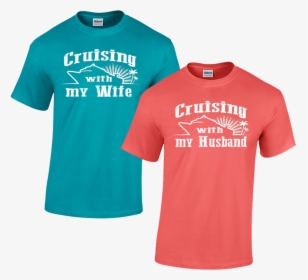 Cruising With My Wife - Active Shirt, HD Png Download, Transparent PNG