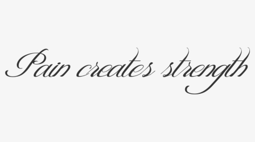 Quote Tattoo Png - Pain Creates Strength Tattoo, Transparent Png, Transparent PNG