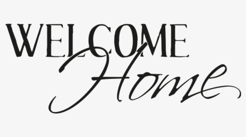 Welcome Home Png - Welcome Home Transparent Background, Png Download, Transparent PNG