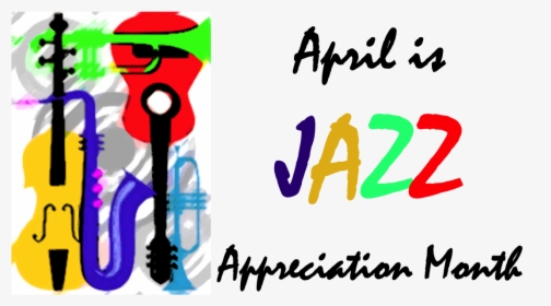 April Is Jazz Appreciation Month Clipart Jazz Appreciation - Granada, HD Png Download, Transparent PNG