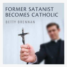 Former Satanist Becomes Catholic By Betty Brennan - Christian Cross, HD Png Download, Transparent PNG