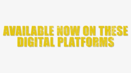 Available Now On These Digital Platforms V2 - Orange, HD Png Download, Transparent PNG