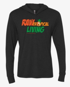Raw Tropical Living Unisex Triblend Ls Hooded T-shirt, HD Png Download, Transparent PNG