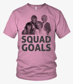The Golden Girls Squad Goals Shirt - Really Puffled My Jigglies, HD Png Download, Transparent PNG