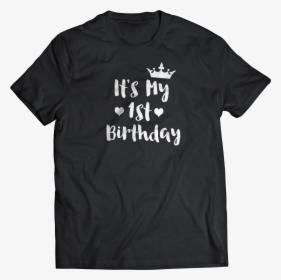 Funcart It S My First Birthday Black T Shirt   Title - Democrats Give A Shit About People, HD Png Download, Transparent PNG