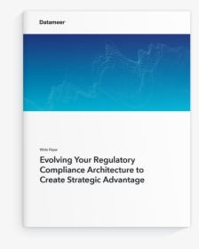 Evolving Regulatory Compliance Architecture Whitepaper - Paper, HD Png Download, Transparent PNG