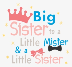 Gender Reveal Shirts For Big Sister , Png Download - Little Mister Or Little Sister, Transparent Png, Transparent PNG
