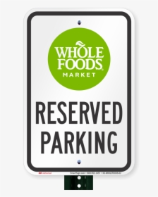 Reserved Parking Sign, Whole Foods Market - Parking Sign, HD Png Download, Transparent PNG