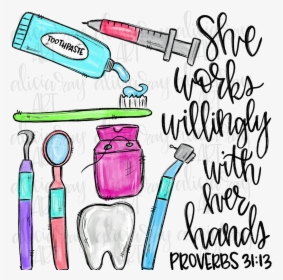 She Works Willingly With Her Hands - She Works Willingly With Her Hands Dental Shirt, HD Png Download, Transparent PNG
