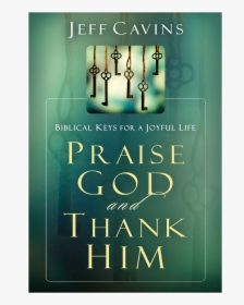 Praise God And Thank Him By Jeff Cavins - Poster, HD Png Download, Transparent PNG