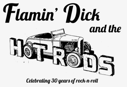 Flamin Dick And The Hot Rods, HD Png Download, Transparent PNG
