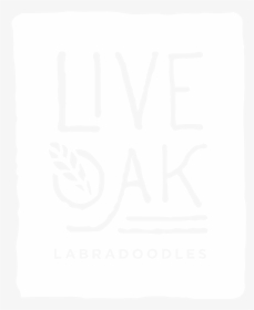 Live Oak Labradoodles 2 - Calligraphy, HD Png Download, Transparent PNG