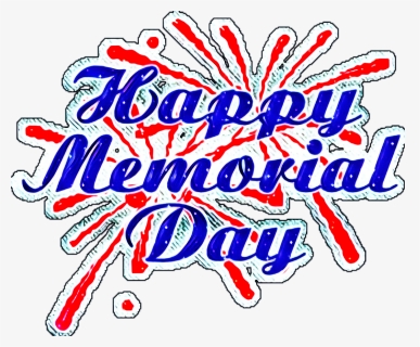 #memorialday #red #white #blue #fireworks #colorful - Happy Memorial Day Weekend, HD Png Download, Transparent PNG