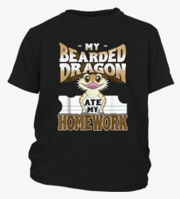 My Bearded Dragon Ate My Homework Shirt Cute Beardie - Active Shirt, HD Png Download, Transparent PNG