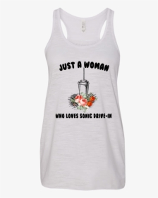 Just A Woman Who Loves Sonic Drive-in Shirt, Hoodie - Active Tank, HD Png Download, Transparent PNG