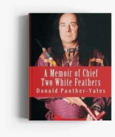 A Memoriar Of Chief Two White Feathers - Poster, HD Png Download, Transparent PNG