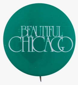 Beautiful Chicago Green Chicago Button Museum - Circle, HD Png Download, Transparent PNG