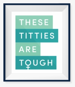 Print Toughtitties Frame - Graphics, HD Png Download, Transparent PNG