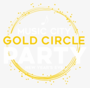 Music City Gold Circle New Year S Eve Party - Graphic Design, HD Png Download, Transparent PNG