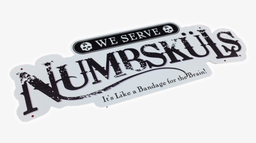 We Serve Numbskuls Metal Sign - Afrojack, HD Png Download, Transparent PNG