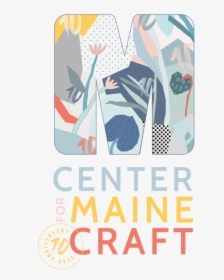 Ten Year Anniversary @ Center For Maine Craft , Png - Poster, Transparent Png, Transparent PNG