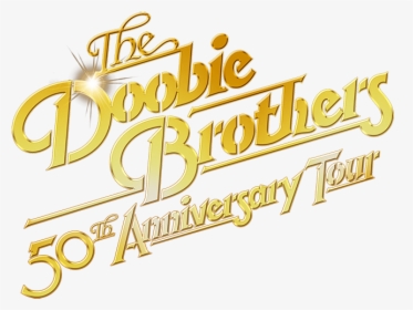 The Doobie Brothers 50th Anniversary Tour Logo - Calligraphy, HD Png Download, Transparent PNG