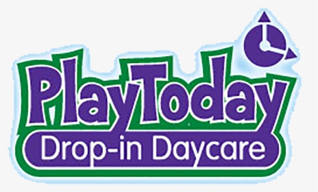 Play Today Drop-in Daycare - Daycare, HD Png Download, Transparent PNG