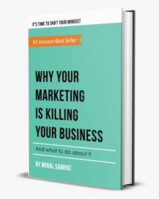 Why Your Marketing Is Killing Your Business Book Cover - Jona Weinhofen Macbeth, HD Png Download, Transparent PNG