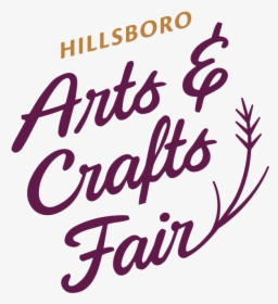 Hillsboro Arts & Crafts Fair - Hillsboro Arts And Crafts Fair, HD Png Download, Transparent PNG
