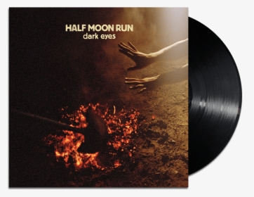 Dark Eyes - Half Moon Run Need, HD Png Download, Transparent PNG