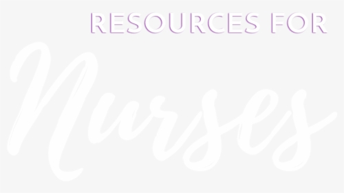 Resources For Nurses - Calligraphy, HD Png Download, Transparent PNG