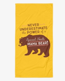 Never Underestimate the power of a Special Needs Mama Bear